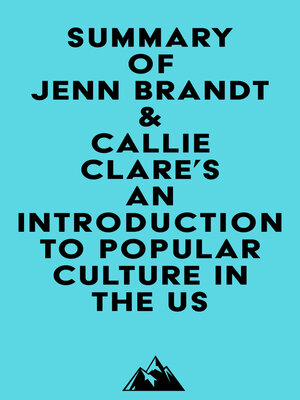 cover image of Summary of Jenn Brandt & Callie Clare's an Introduction to Popular Culture in the US